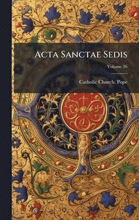 bokomslag Acta Sanctae Sedis