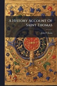 bokomslag History Account Of Saint Thomas