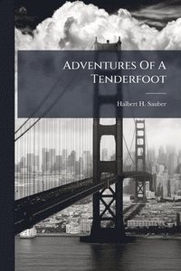 bokomslag Adventures Of A Tenderfoot