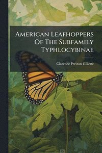 bokomslag American Leafhoppers Of The Subfamily Typhlocybinae