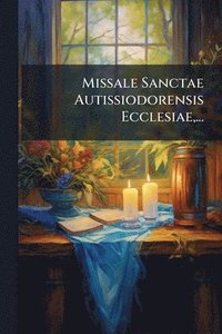 bokomslag Missale Sanctae Autissiodorensis Ecclesiae, ...