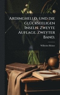 bokomslag Ardinghello, und die glÃ1/4ckseeligen Inseln. Zweyte Auflage. Zweyter Band.