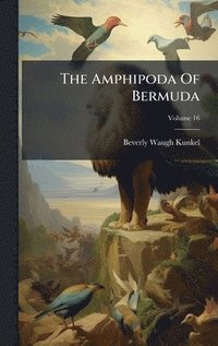 bokomslag The Amphipoda Of Bermuda