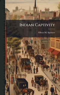 bokomslag Indian Captivity