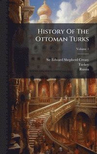 bokomslag History Of The Ottoman Turks