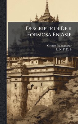 George Psalmanazar - Description De # Formosa En Asie, Inbunden