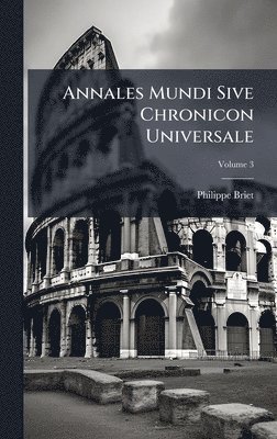 bokomslag Annales Mundi Sive Chronicon Universale
