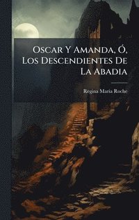 bokomslag Oscar Y Amanda, Ã", Los Descendientes De La Abadia