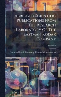bokomslag Abridged Scientific Publications From The Research Laboratory Of The Eastman Kodak Company