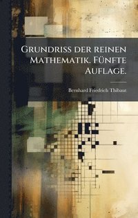 bokomslag Grundriss der reinen Mathematik. FÃ1/4nfte Auflage.