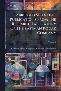 bokomslag Abridged Scientific Publications From The Research Laboratory Of The Eastman Kodak Company