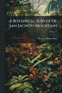 bokomslag Botanical Survey Of San Jacinto Mountain