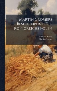 bokomslag Martin Cromers Beschreibung Des KÃ¶nigreichs Polen