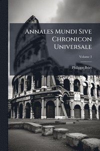 bokomslag Annales Mundi Sive Chronicon Universale