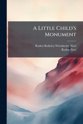 Roden Noel - Little Child's Monument, Häftad