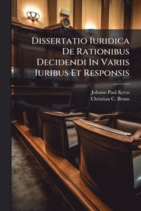 bokomslag Dissertatio Iuridica De Rationibus Decidendi In Variis Iuribus Et Responsis