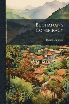 bokomslag Buchanan's Conspiracy