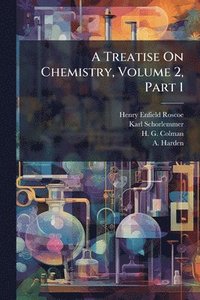 bokomslag Treatise On Chemistry, Volume 2, Part 1