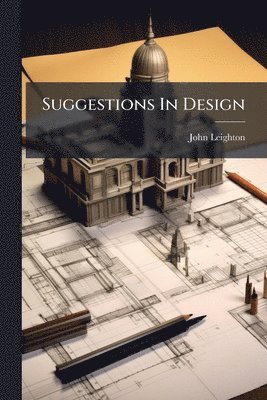 John Leighton - Suggestions In Design, Häftad