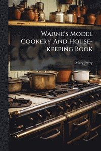 bokomslag Warne's Model Cookery And House-keeping Book