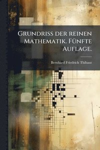 bokomslag Grundriss der reinen Mathematik. FÃ1/4nfte Auflage.