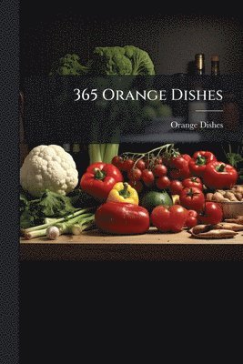 bokomslag 365 Orange Dishes