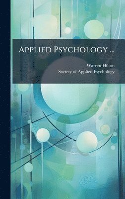 Warren Hilton - Applied Psychology ..., Inbunden
