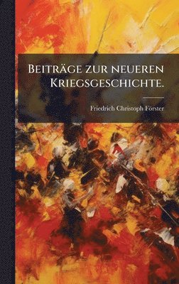 Beiträge zur neueren Kriegsgeschichte.