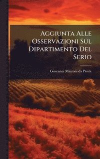 bokomslag Aggiunta Alle Osservazioni Sul Dipartimento Del Serio