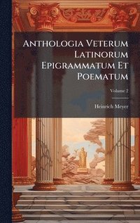bokomslag Anthologia Veterum Latinorum Epigrammatum Et Poematum