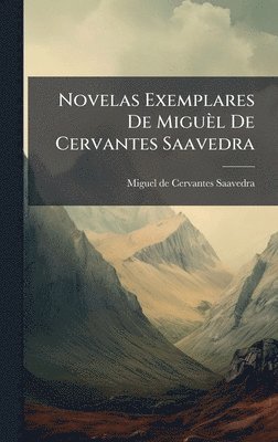 bokomslag Novelas Exemplares De Miguèl De Cervantes Saavedra