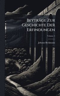 bokomslag BeytrÃ¿ge Zur Geschichte Der Erfindungen