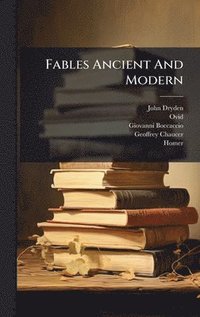 bokomslag Fables Ancient And Modern