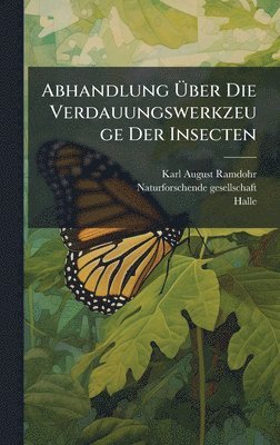 bokomslag Abhandlung Ã¿ber Die Verdauungswerkzeuge Der Insecten