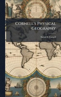 bokomslag Cornell's Physical Geography