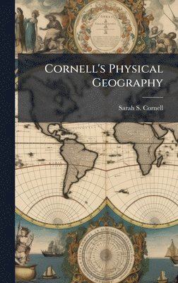 bokomslag Cornell's Physical Geography