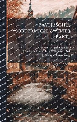 Johann Andreas Schmeller - Bayerisches Wörterbuch, Zweiter Band., Inbunden