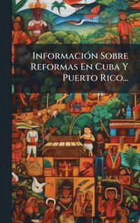 bokomslag InformaciÃ3n Sobre Reformas En Cuba Y Puerto Rico...