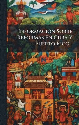 bokomslag InformaciÃ3n Sobre Reformas En Cuba Y Puerto Rico...