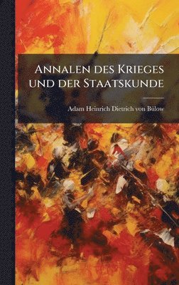 bokomslag Annalen des Krieges und der Staatskunde