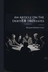 bokomslag Article On The Debts Of The States