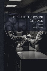 bokomslag Trial Of Joseph Gerrald