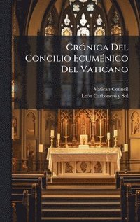 bokomslag CrÃ³nica Del Concilio EcumÃ©nico Del Vaticano