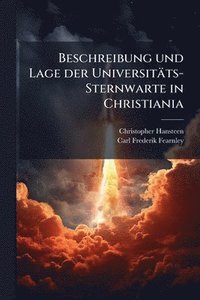 bokomslag Beschreibung und Lage der Universitäts-Sternwarte in Christiania