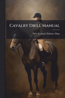 bokomslag Cavalry Drill Manual