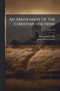 bokomslag An Abridgment Of The Christian Doctrine