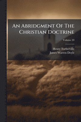 bokomslag An Abridgment Of The Christian Doctrine