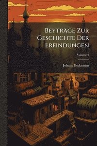 bokomslag Beyträge Zur Geschichte Der Erfindungen