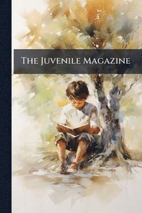 bokomslag The Juvenile Magazine