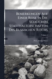 bokomslag Bemerkungen Auf Einer Reise In Die SÃ1/4dlichen Statthalterschaften Des Russischen Reichs